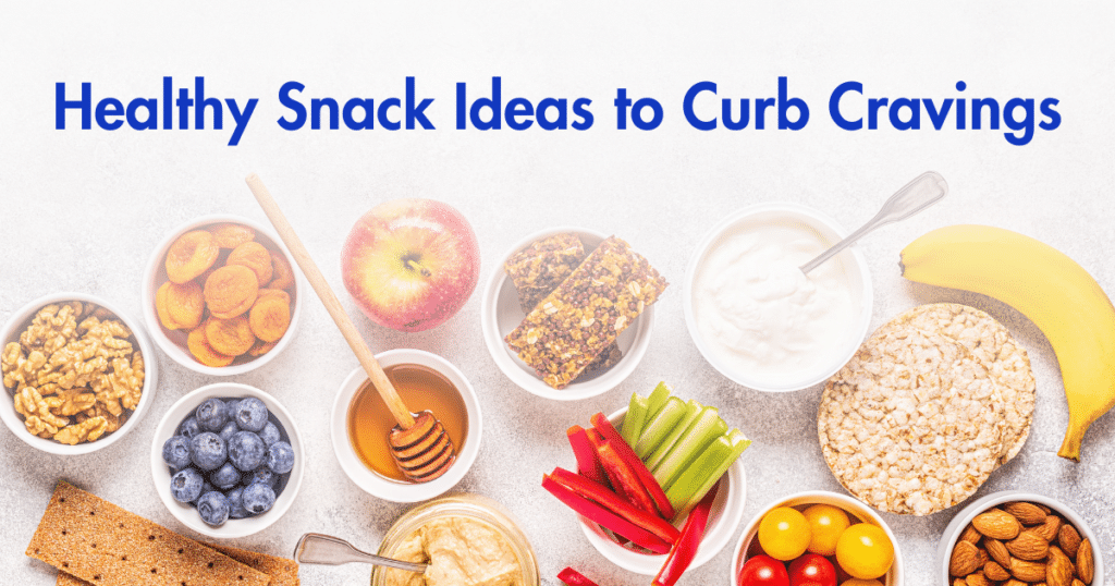 Healthy Snack Ideas to Curb Cravings