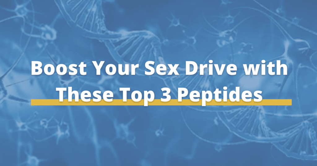 Peptides to boost your sex drive