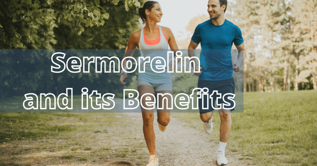 Sermorelin and Its Remarkable Benefits