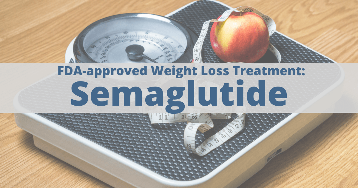 Semaglutide New FDAapproved Weight Loss Treatment